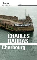 Couverture du livre « Cherbourg » de Charles Daubas aux éditions Folio