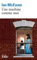 Couverture du livre « Une machine comme moi » de Ian Mcewan aux éditions Folio