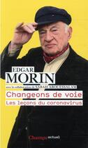 Couverture du livre « Changeons de voie » de Edgar Morin aux éditions Flammarion