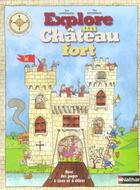 Couverture du livre « Explore un chateau fort » de Coppendale aux éditions Nathan