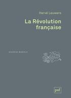 Couverture du livre « La Révolution française » de Herve Leuwers aux éditions Puf