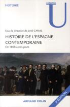 Couverture du livre « Histoire de l'Espagne contemporaine de 1808 à nos jours » de Canal Jordi aux éditions Armand Colin