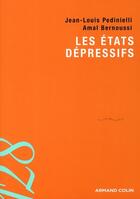 Couverture du livre « Les états dépressifs » de Jean-Louis Pedinielli et Amal Bernoussi aux éditions Armand Colin
