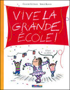 Couverture du livre « Vive la grande ecole - c'est la fete » de Gutman/Bloch Claude/ aux éditions Casterman