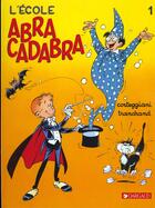 Couverture du livre « L'école Abracadabra Tome 1 » de Francois Corteggiani et Pierre Tranchand aux éditions Dargaud