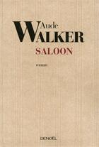 Couverture du livre « Saloon » de Aude Walker aux éditions Denoel