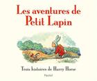 Couverture du livre « Les aventures de Petit Lapin ; trois histoires de Harry Horse » de Harry Horse aux éditions Ecole Des Loisirs