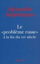 Couverture du livre « Le «Problème russe» à la fin du XXe siècle » de Soljenitsyne A I. aux éditions Fayard