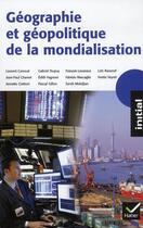 Couverture du livre « Géographie et géopolitique de la mondialisation » de  aux éditions Hatier