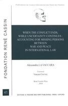 Couverture du livre « When the conflict ends while uncertainty continues: accounting for missing persons between war and peace in international law » de Alessandra La Vaccara aux éditions Pedone