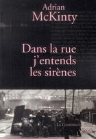 Couverture du livre « Dans la rue j'entends les sirènes » de Adrian Mckinty aux éditions Stock