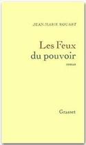 Couverture du livre « Les feux du pouvoir » de Jean-Marie Rouart aux éditions Grasset