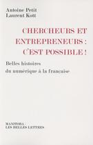 Couverture du livre « Chercheurs et entrepreneurs c'est possible » de Antoine Petit et Laurent Kott aux éditions Manitoba