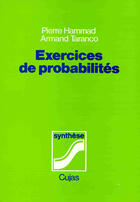 Couverture du livre « Exercices de probabilités » de Pierre Hammad et Armand Taranco aux éditions Cujas