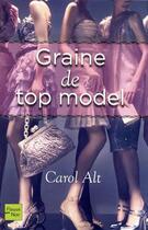 Couverture du livre « Graine de top model - tome 1 - vol01 » de Alt Carol aux éditions Fleuve Editions
