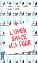 Couverture du livre « L'open space m'a tuer » de Alexandre Des Isnards et Thomas Zuber aux éditions Pocket