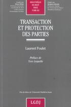 Couverture du livre « Transaction et protection des parties - vol452 » de Poulet L. aux éditions Lgdj