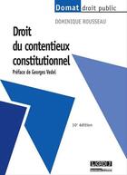 Couverture du livre « Droit du contentieux constitutionnel (10 e édition) » de Dominique Rousseau aux éditions Lgdj