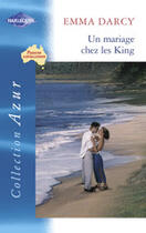 Couverture du livre « Un Mariage Chez Les King » de Emma Darcy aux éditions Harlequin