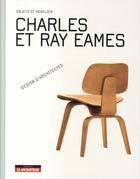 Couverture du livre « Charles et Ray Eames » de  aux éditions Le Moniteur