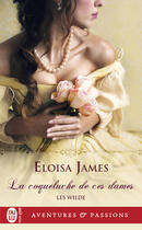 Couverture du livre « Les Wilde t.1 : la coqueluche de ces dames » de Eloisa James aux éditions J'ai Lu