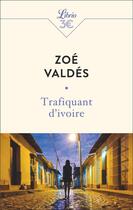 Couverture du livre « Trafiquant d'ivoire » de Zoe Valdes aux éditions J'ai Lu