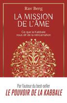 Couverture du livre « La mission de l'âme : Ce que la Kabbale nous dit de la réincarnation » de Rav Berg aux éditions J'ai Lu