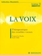 Couverture du livre « La voix t4. therapeutique des troubles vocaux - pod » de Le Huche/Allali aux éditions Elsevier-masson