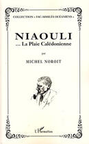 Couverture du livre « Niaouli ; la plaie calédonienne » de Michel Noroit aux éditions Editions L'harmattan