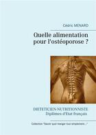 Couverture du livre « Quelle alimentation pour l'ostéoporose ? » de Cedric Menard aux éditions Books On Demand