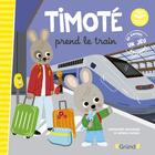Couverture du livre « Timoté prend le train : écoute aussi l'histoire » de Emmanuelle Massonaud et Melanie Combes aux éditions Grund