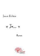 Couverture du livre « Je... » de Laure Bolatre aux éditions Editions Edilivre