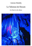 Couverture du livre « Le Talisman de Docum » de Antoine Modelly aux éditions Edilivre-aparis