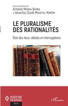 Couverture du livre « Le pluralisme des rationalités ; état des lieux, débats et interrogations » de Manga Bihina aux éditions L'harmattan