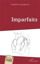 Couverture du livre « Imparfaits » de Laetitia Lerogeron aux éditions L'harmattan
