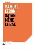 Couverture du livre « Satan mène le bal » de Samuel Lebon aux éditions Filigranes