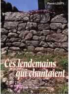 Couverture du livre « Ces lendemains qui chantaient » de Pierre Louty aux éditions La Veytizou