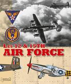 Couverture du livre « 12th et 15th air forces » de Gerard Paloque aux éditions Histoire Et Collections