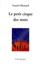 Couverture du livre « Le petit cirque des mots » de Villemaud aux éditions Le Bruit Des Autres