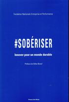 Couverture du livre « #sobériser ; innover autrement pour un monde durable » de  aux éditions Presses De L'ecole Des Mines