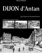 Couverture du livre « Dijon d'antan » de Therese Dubuisson aux éditions Herve Chopin