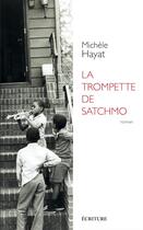 Couverture du livre « La trompette de Satchmo » de Michele Hayat aux éditions Ecriture