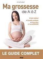 Couverture du livre « Ma grossesse de A à Z » de Anne Guibert aux éditions Editions Asap