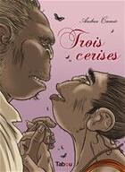 Couverture du livre « Trois cerises » de Andrea Camic aux éditions Editions Tabou