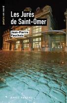 Couverture du livre « Les jurés de Saint-Omer » de Jean-Pierre Fauchoix aux éditions Ravet-anceau