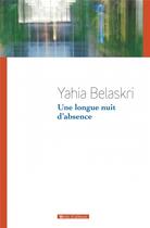 Couverture du livre « Une longue nuit d'absence » de Yahia Belaskri aux éditions Vents D'ailleurs
