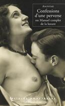 Couverture du livre « Confessions d'une perverse, ou manuel complet de la luxure » de  aux éditions La Musardine