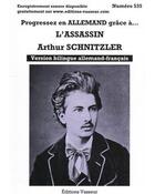 Couverture du livre « Progressez en allemand grâce à ; l'assassin » de Arthur Schnitzler aux éditions Jean-pierre Vasseur