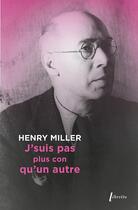 Couverture du livre « J'suis pas plus con qu'un autre » de Henri Miller aux éditions Libretto