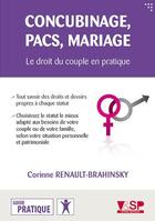 Couverture du livre « Concubinage, pacs, mariage ; le droit du couple en pratique » de Corinne Renault-Brahinsky aux éditions Vitrac And Son Publishing